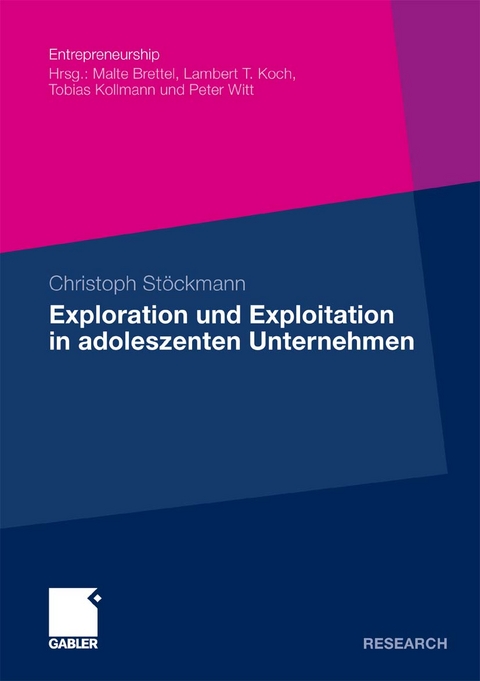 Exploration und Exploitation in adoleszenten Unternehmen - Christoph St&ouml;ckmann