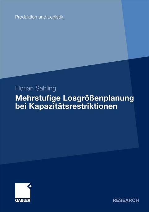 Mehrstufige Losgr&ouml;&szlig;enplanung bei Kapazit&auml;tsrestriktionen - Florian Sahling