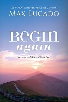 Begin Again - Max Lucado