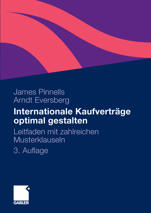 Internationale Kaufvertr&auml;ge optimal gestalten - James Pinnells, Arndt Eversberg