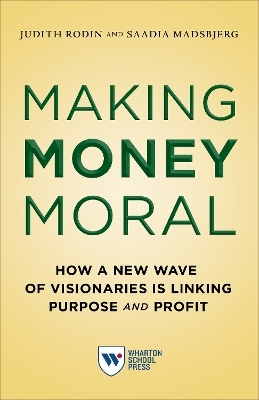 Making Money Moral - Judith Rodin, Saadia Madsbjerg