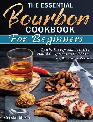 The Essential Bourbon Cookbook for Beginners
