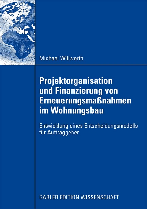 Projektorganisation und Finanzierung von Erneuerungsma&szlig;nahmen im Wohnungsbau - Michael Willwerth