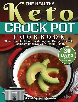 The Healthy Keto Crock Pot Cookbook