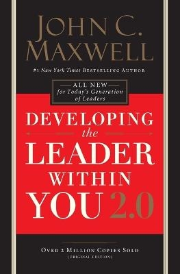 Developing the Leader Within You 2.0 - John C. Maxwell