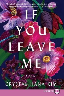 If You Leave Me: A Novel [Large Print] - Crystal Hana Kim