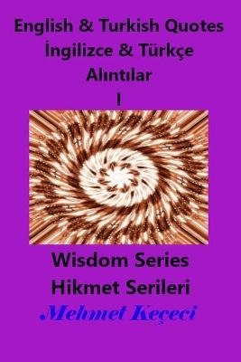 English and Turkish Quotes I - Mehmet Ke&ccedil;eci