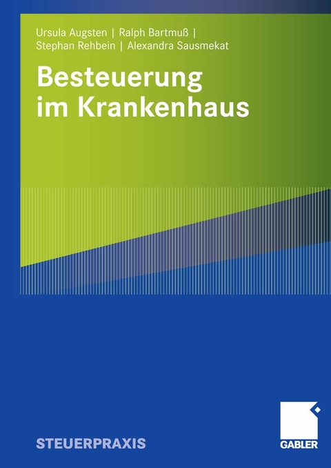 Besteuerung im Krankenhaus - Ursula Augsten, Ralph Bartmu&szlig;, Stephan Rehbein, Alexandra Sausmekat