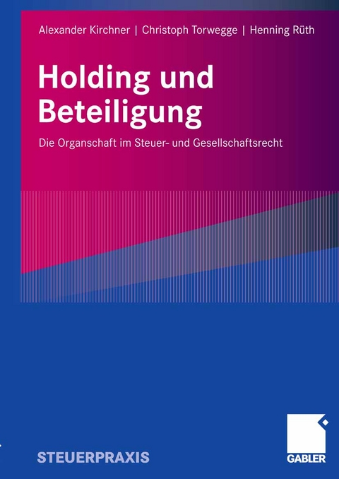 Holding und Beteiligung - Alexander Kirchner, Christoph Torwegge, Henning H. R&uuml;th