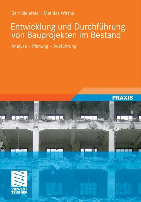 Entwicklung und Durchf&uuml;hrung von Bauprojekten im Bestand - Bert Bielefeld, Mathias Wirths