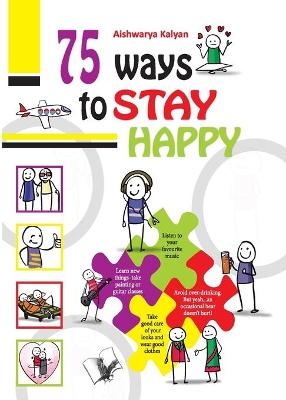 75 Ways to Stay Happy - Aishwarya Kalyan