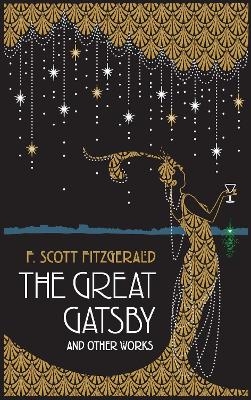 The Great Gatsby and Other Works - F. Scott Fitzgerald