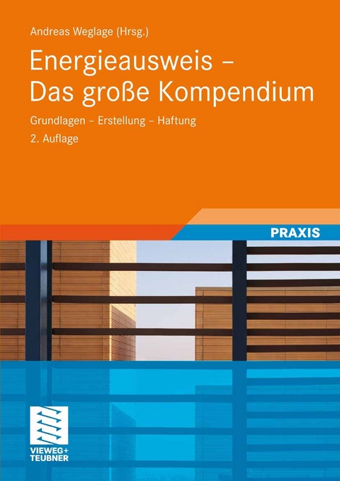 Energieausweis - Das gro&szlig;e Kompendium - Andreas Weglage, Thomas Gramlich, Bernd Pauls, Stefan Pauls, Ralf Schmelich, Iris Pawliczek