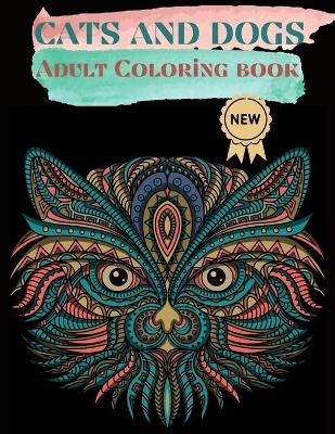 Cats and Dogs Adult Coloring Book
