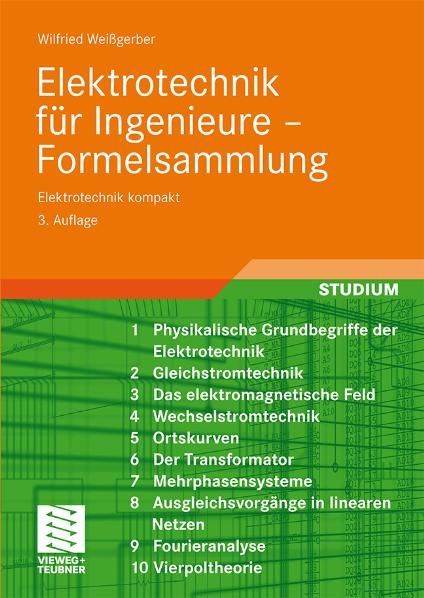 Elektrotechnik f&uuml;r Ingenieure - Formelsammlung - Wilfried Wei&szlig;gerber