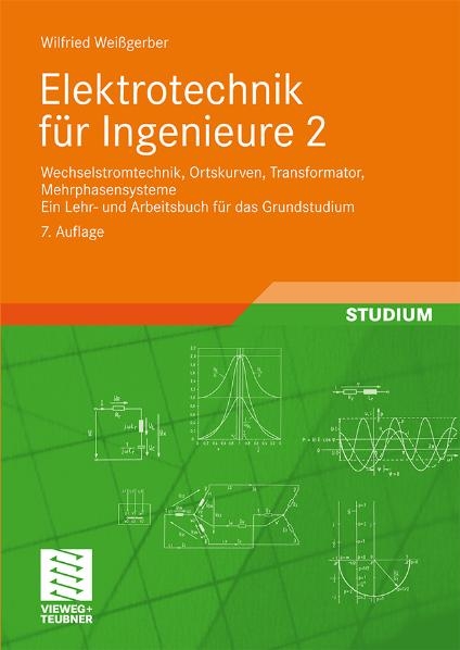 Elektrotechnik f&uuml;r Ingenieure 2 - Wilfried Wei&szlig;gerber