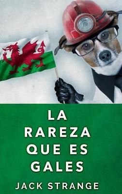 La Rareza Que Es Gales