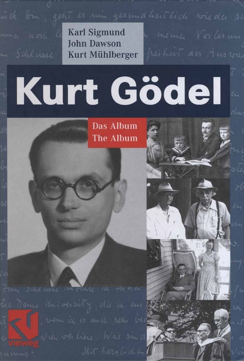 Kurt G&ouml;del - Karl Sigmund, John Dawson, Kurt M&uuml;hlberger
