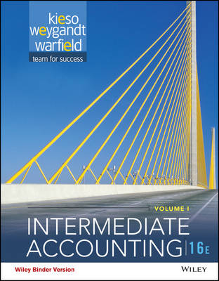 Intermediate Accounting, 16th Edition Volume 1 & 2 Binder Ready Version + Wileyplus Registration Card - Donald E Kieso