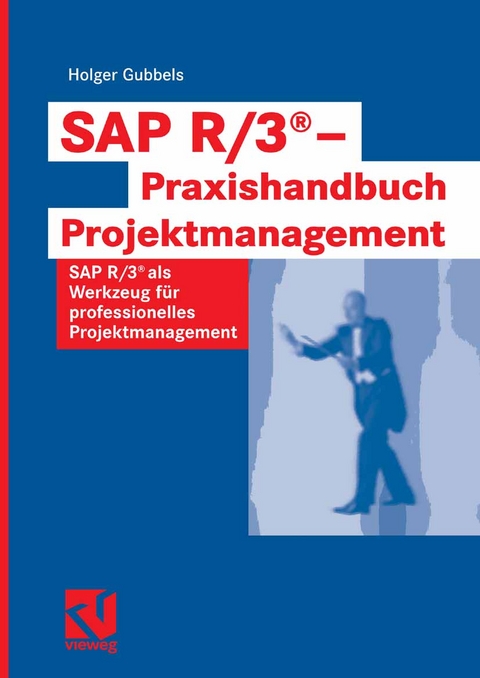 SAP R/3&reg; - Praxishandbuch Projektmanagement - Holger Gubbels