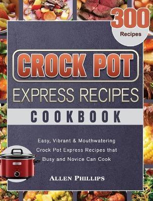 Crock Pot Express Recipes Cookbook