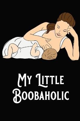 My Little Boobaholic - Gabriel Bachheimer