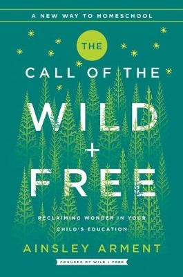 The Call of the Wild and Free - Ainsley Arment