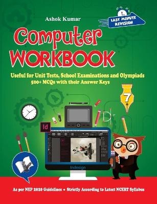 Computer Workbook Class 7 - Ashok Kumar