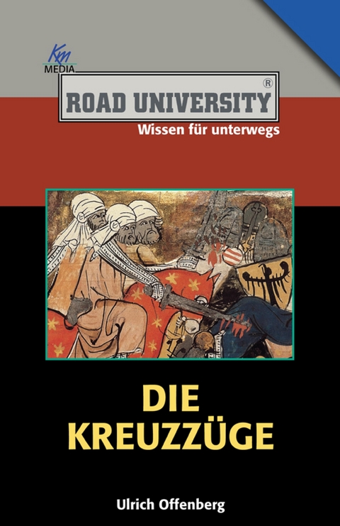 Die Kreuzz&uuml;ge - Ulrich Offenberg