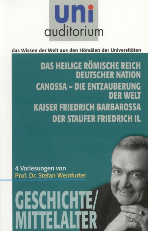 Das heilige r&ouml;mische Reich deutscher Nation Canossa - die Entzauberung der Welt Kaiser Friedrich Barbarossa Der Staufer Friedrich II. - Stefan Weinfurter