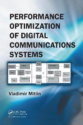 Performance Optimization of Digital Communications Systems - Vladimir Mitlin