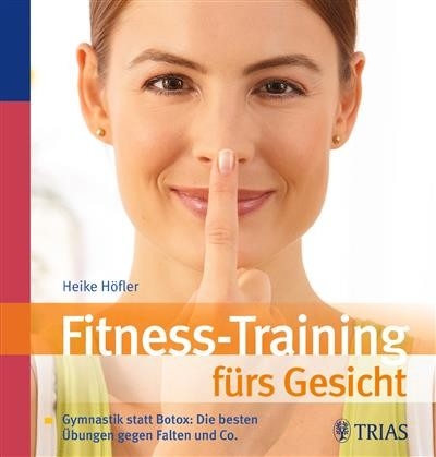 Fitness-Training f&uuml;rs Gesicht -  Heike H&ouml;fler