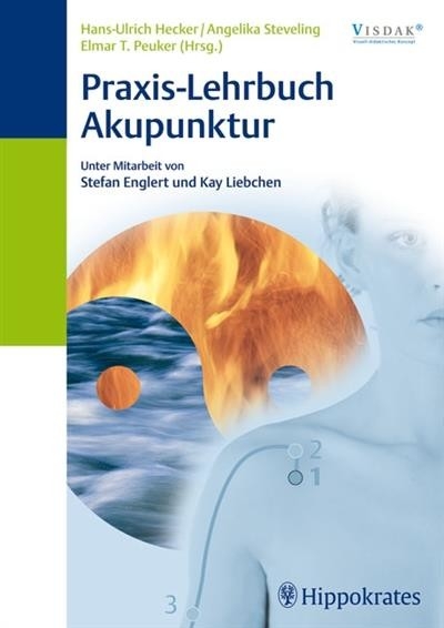Praxis-Lehrbuch Akupunktur -  Hans-Ulrich Hecker,  Angelika Steveling,  Elmar T. Peuker,  Stefan Englert,  Kay Liebchen