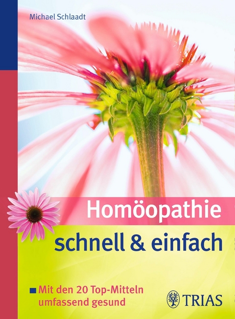 Hom&ouml;opathie schnell & einfach - Michael Schlaadt
