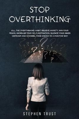 Stop Overthinking - Stephen Trust