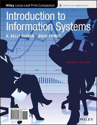 Introduction to Information Systems - R Kelly Rainer, Brad Prince