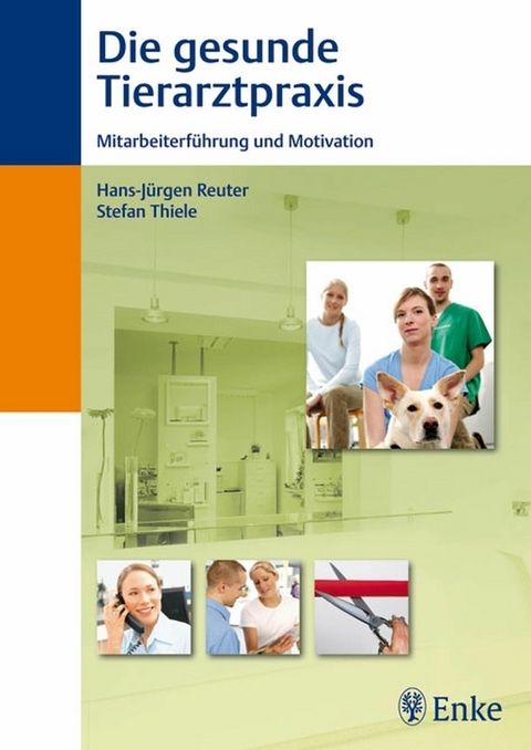 Die gesunde Tierarztpraxis -  Hans-J&uuml;rgen Reuter,  Stefan Thiele