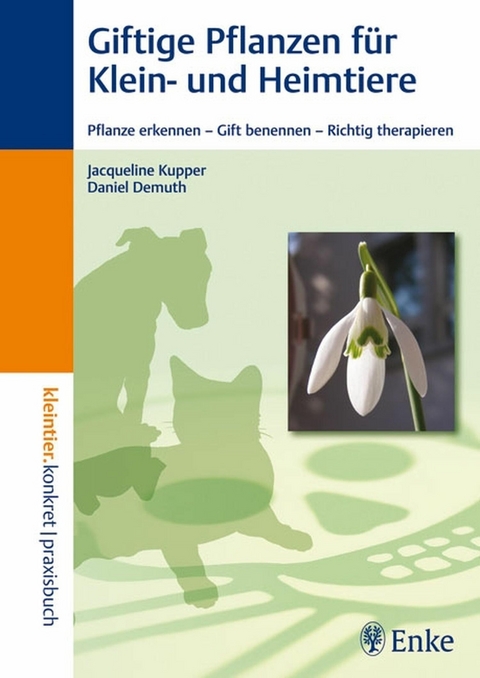 Giftige Pflanzen für Klein- und Heimtiere - Daniel Demuth, Jacqueline Kupper