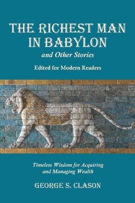 The Richest Man in Babylon and Other Stories, Edited for Modern Readers
