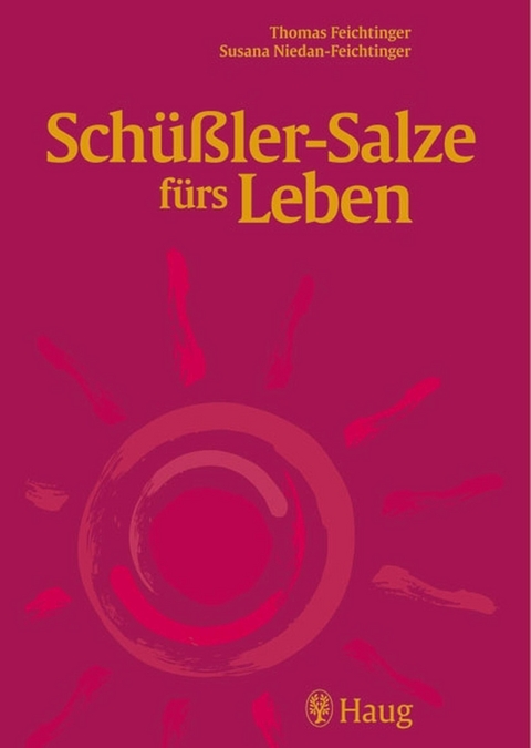 Sch&uuml;&szlig;ler-Salze f&uuml;rs Leben - Thomas Feichtinger, Susana Niedan-Feichtinger