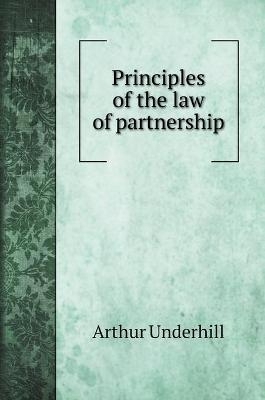 Principles of the law of partnership