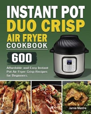 Instant Pot Duo Crisp Air Fryer Cookbook