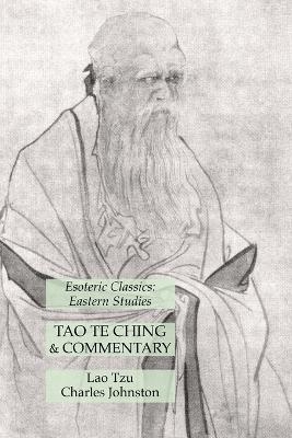 Tao Te Ching & Commentary - Lao Tzu, Charles Johnston