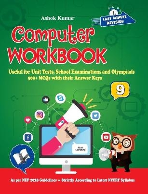 Computer Workbook Class 9 - Ashok Kumar