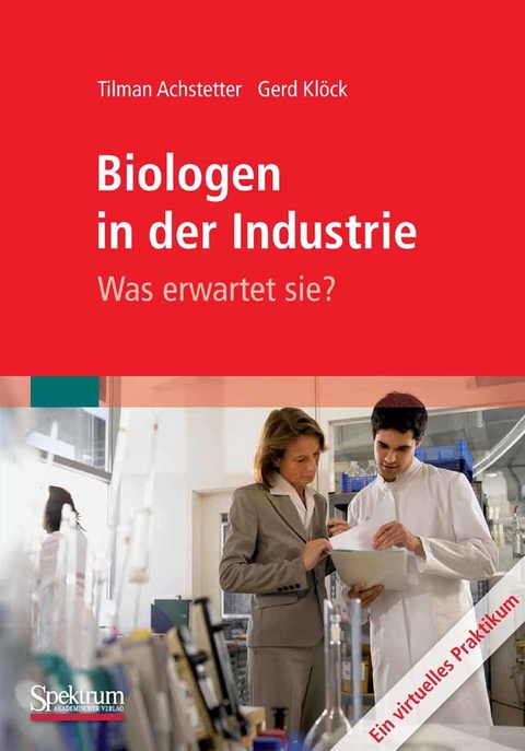 Biologen in der Industrie: Was erwartet sie? - Tilman Achstetter, Gerd Kl&ouml;ck