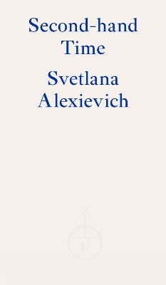 Second-hand Time - Svetlana Alexievich