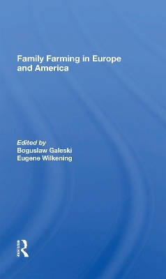 Family Farming In Europe And America - Boguslaw Galeski