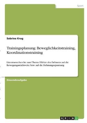 Trainingsplanung: Beweglichkeitstraining, Koordinationstraining