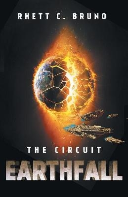 Earthfall: The Circuit - Rhett C. Bruno