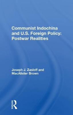 Communist Indochina And U.s. Foreign Policy - Joseph J Zasloff